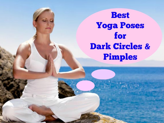 best-yoga-poses-for-pimples-amd-dark-circles